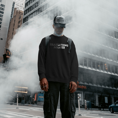 Transitions Matter SweatShirt